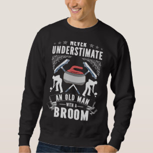 Sweatshirt Never Underestimate An Old Man