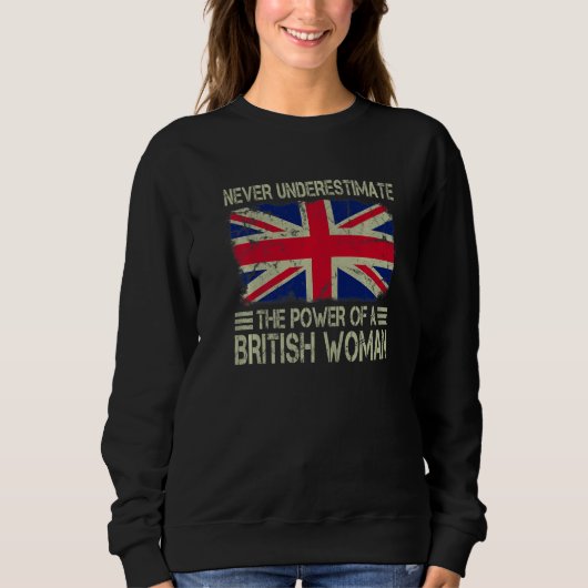 Sweatshirt Never Underestimate The Power of a British Woman F (Devant)