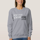 Sweatshirt New year new Mental Issues  (Devant)