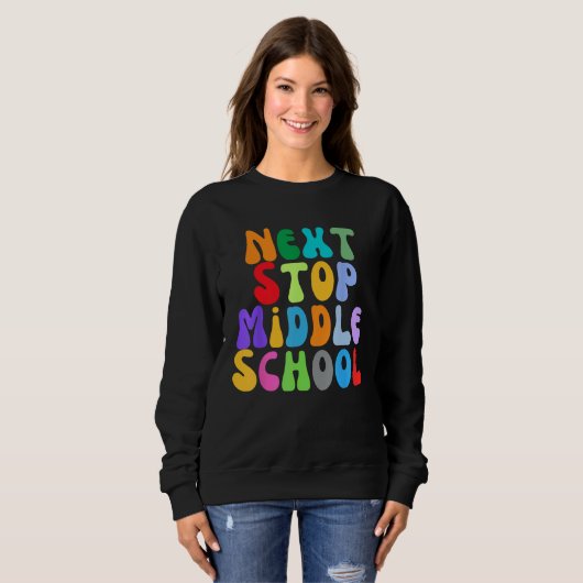 Sweatshirt Next Stop Middle School Elementary School Graduati (Devant entier)