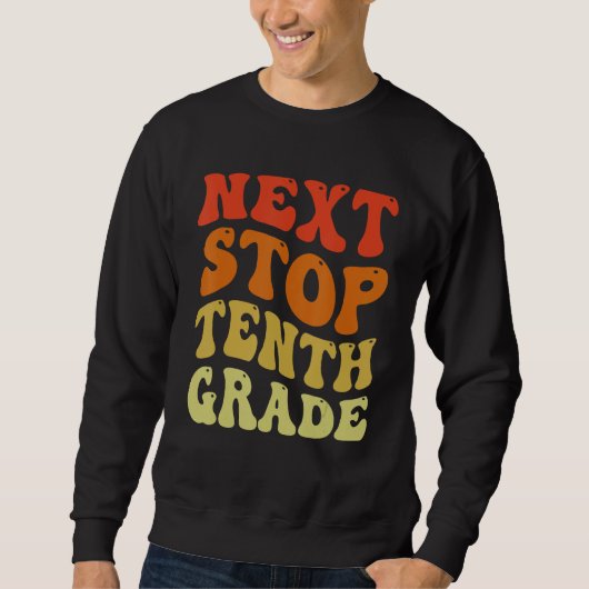 Sweatshirt Next Stop Tenth Grade Groovy School Graduation (Devant)