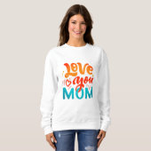Sweatshirt Nice Design Texte Aimez-Vous Maman Avec Coeur (Devant entier)