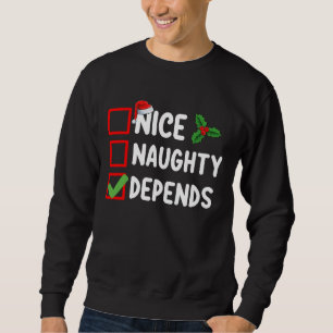 Sweatshirt Nice Naughty Dépend Noël Liste de vacances