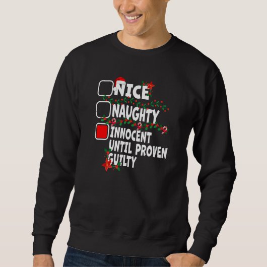 Sweatshirt Nice Naughty Innocent Until Proven Guilty Christma (Devant)