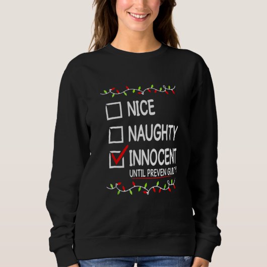 Sweatshirt Nice Naughty Innocent Until Proven Guilty Christma (Devant)
