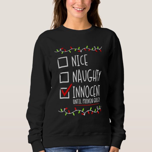 Sweatshirt Nice Naughty Innocent Until Proven Guilty Christma (Devant)