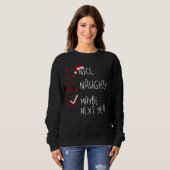 Sweatshirt Nice Naughty Maybe Next Year Christmas List Xmas S (Devant entier)