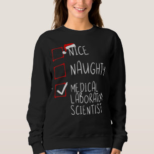 Sweatshirt Nice Naughty Médicale Laboratoire scientifique Chr