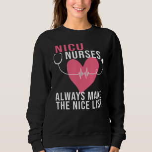 Sweatshirt Nicu Nurse Toujours Faire La Bonne Liste Infirmièr
