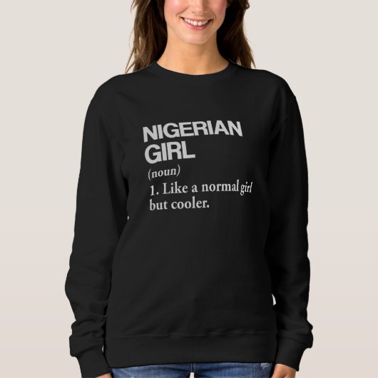 Sweatshirt Nigérian Girl Definition Nigeria Pays Drapeau Lang (Devant)