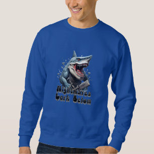 Sweatshirt Nightmares Lurk Ci-dessous idée cadeau
