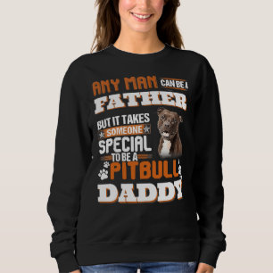 Sweatshirt N'Importe Quel Homme Peut Être Père, Mais Il Faut 