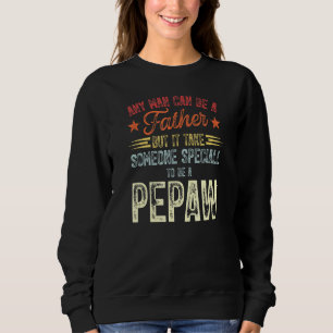 Sweatshirt N'Importe Quel Homme Peut Être Père, Mais Quelqu'U
