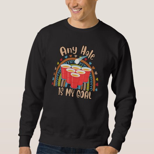 Sweatshirt N'Importe Quel Trou Est Mon Objectif Citer Sarcast (Devant)