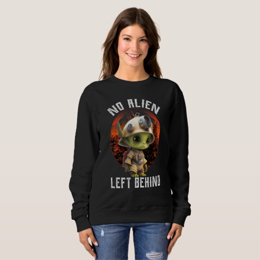 Sweatshirt No Aliens Left Behind, Funny Aliens Firefighters C (Devant entier)