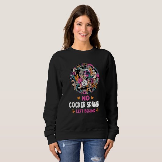 Sweatshirt No Cocker Spaniel Left Behind Dog Lover Sayings Pe (Devant entier)
