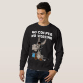 Sweatshirt No Coffee, No Working. Grumpy Funny Donkey (Devant entier)