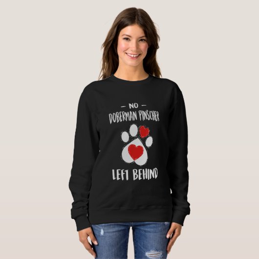 Sweatshirt No Doberman Pinscher Left Behind Dog Walker (Devant entier)