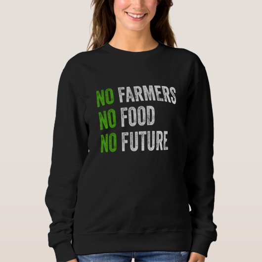 Sweatshirt No farmers no food no future for passionate farmer (Devant)