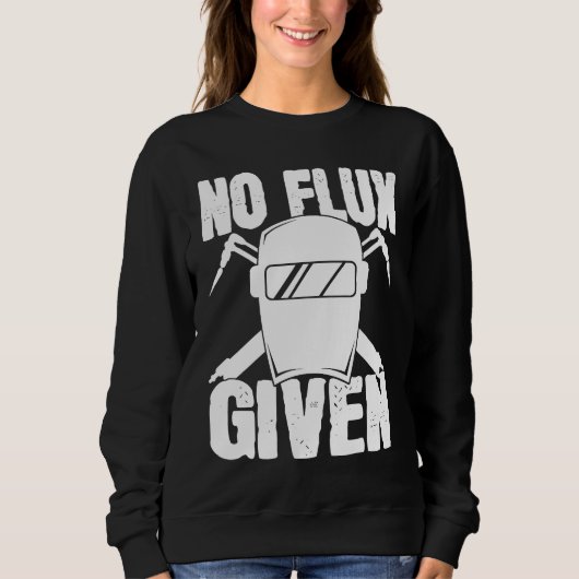 Sweatshirt No Flux Given Welder Saying Helmet For Proud Metal (Devant)