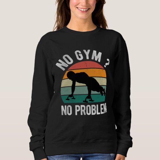 Sweatshirt No Gym No Problem Calisthenics Street Workout Fitn (Devant)