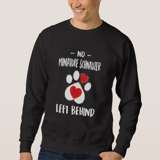 Sweatshirt No Miniature Schnauzer Left Behind Dog Walker (Devant)