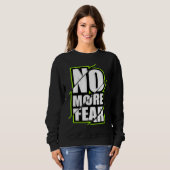 Sweatshirt No More Fear Gym Motivation Workout Quote (Devant entier)