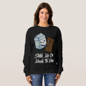 Sweatshirt No One Needs To Know  Chocolate Milk Food  Graphic (Devant entier)
