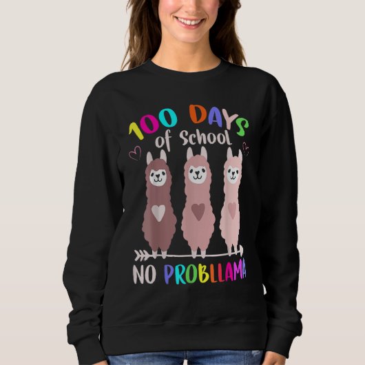 Sweatshirt No Probllama 100 Days Of School LLama Teachers (Devant)