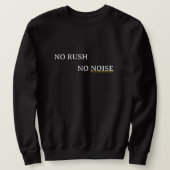 Sweatshirt No Rush No Noise – Minimal Calm Typography Design (Design devant)