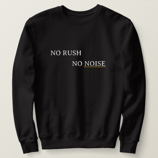 Sweatshirt No Rush No Noise – Minimal Calm Typography Design (Design devant)