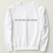 Sweatshirt No Rush No Noise – Minimal Calm Typography Design (Design devant)