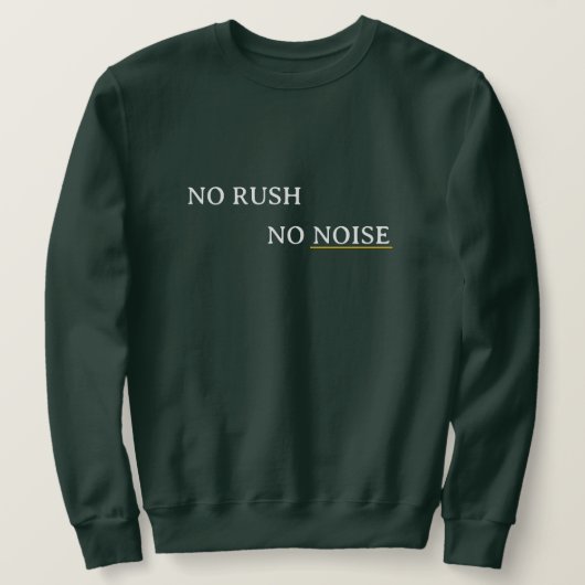 Sweatshirt No Rush No Noise – Minimal Calm Typography Design (Design devant)