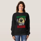Sweatshirt No Taco Left Behind Tacos Cinco De Mayo Mexican Fi (Devant entier)