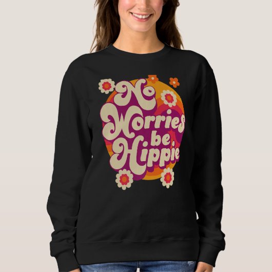 Sweatshirt No Worries Be Hippie Peace Sign Retro 60s 70s Vint (Devant)