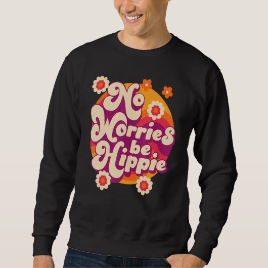 Sweatshirt No Worries Be Hippie Peace Sign Retro 60s 70s Vint (Devant)