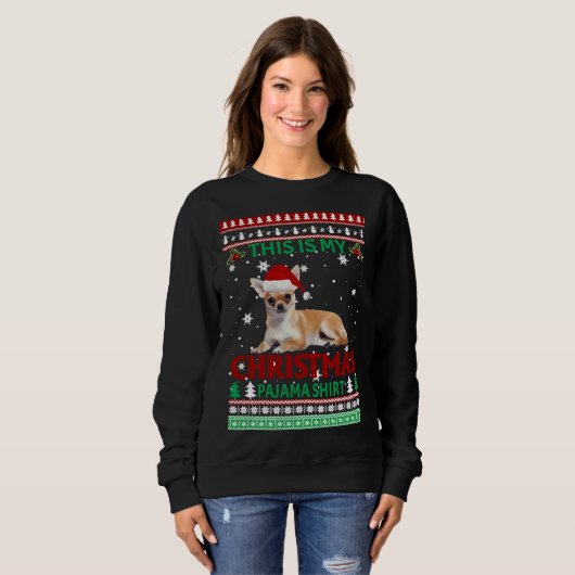 Sweatshirt Noël Chihuahua C'Est Mon Pyjama De Noël (Devant entier)