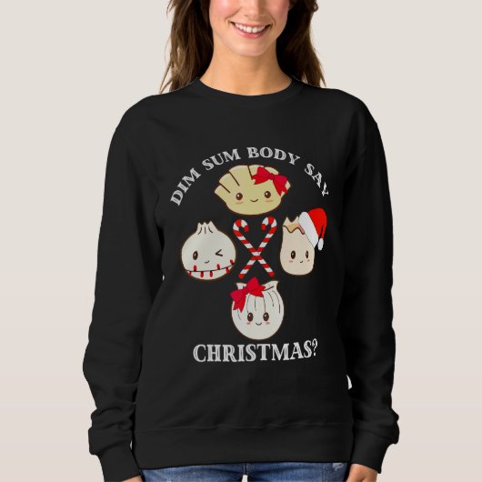 Sweatshirt Noël Dim Sum Body Say Christmas Dumpling Pun (Devant)