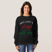 Sweatshirt Noël Drôle Dit Le Plus Probable À Dormir Tout D (Devant entier)