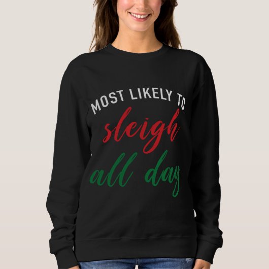Sweatshirt Noël Drôle Dit Le Plus Probable À Dormir Tout D (Devant)