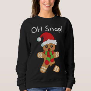 Sweatshirt Noël Drôle Gingerbread Homme Oh Snap