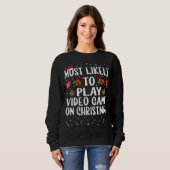 Sweatshirt Noël Drôle Le Plus Probable À Jouer Jeu Vidéo Sur (Devant entier)