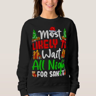 Sweatshirt Noël Drôle Les Plus Susceptibles D'Attendre Toute