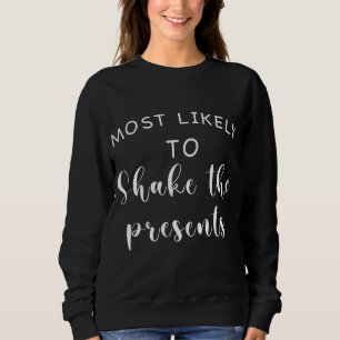 Sweatshirt Noël Drôle Les Plus Susceptibles De Secouer Présen