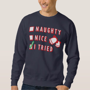 Sweatshirt Noël Drôle Naughty ou Nice ou Liste d'essai