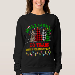 Sweatshirt Noël Le Plus Susceptible D'Échanger Soeur Pour Plu