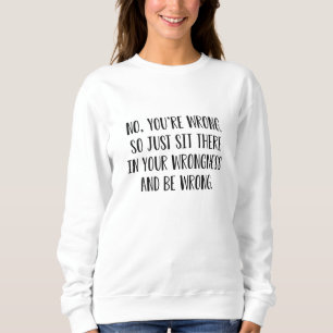 Sweatshirt Non tu as tort