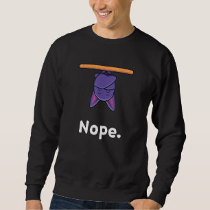 Sweatshirt Nope Bat Bats Nap Sleep Dormir Pyjama nuit