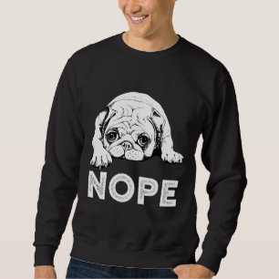 Sweatshirt Nope Lazy Carlin Chien - Drôle Carlin Chemise Tee