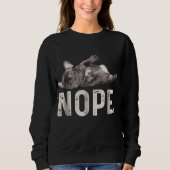 Sweatshirt Nope Lazy French Bulldog Amoureux des chiens Cadea (Devant)